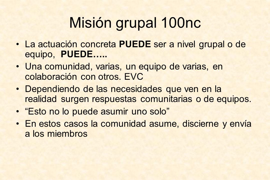 Misión grupal 100nc La actuación concreta PUEDE ser a nivel grupal o de equipo, PUEDE…..