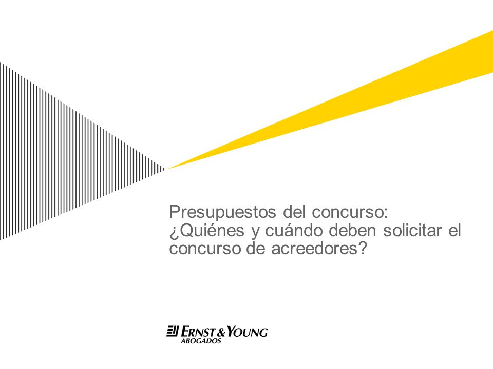 Presupuestos del concurso: ¿Quiénes y cuándo deben solicitar el concurso de acreedores
