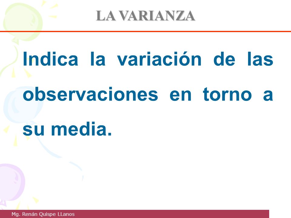 Indica la variación de las observaciones en torno a su media.