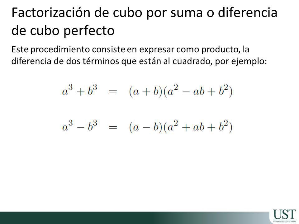 Factorización de cubo por suma o diferencia de cubo perfecto