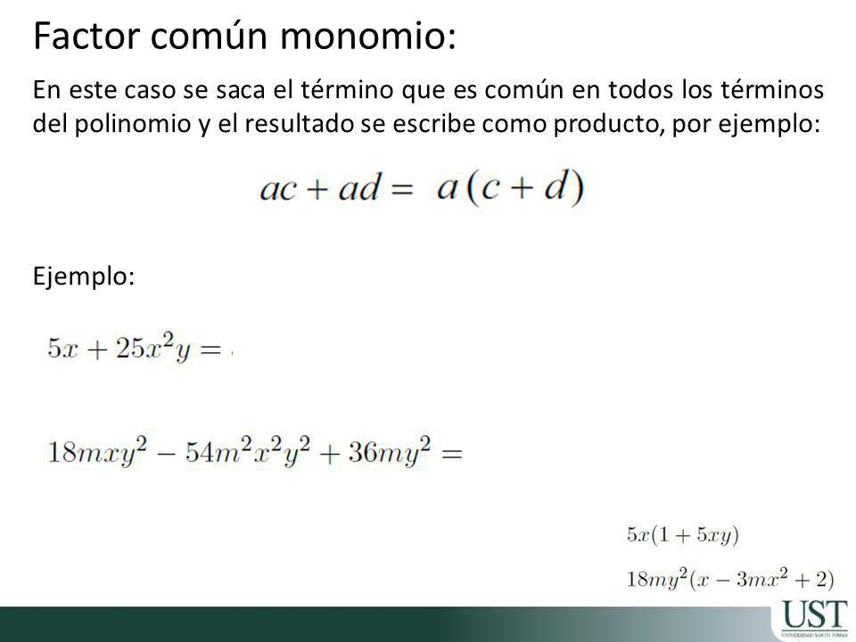 Factor común monomio: