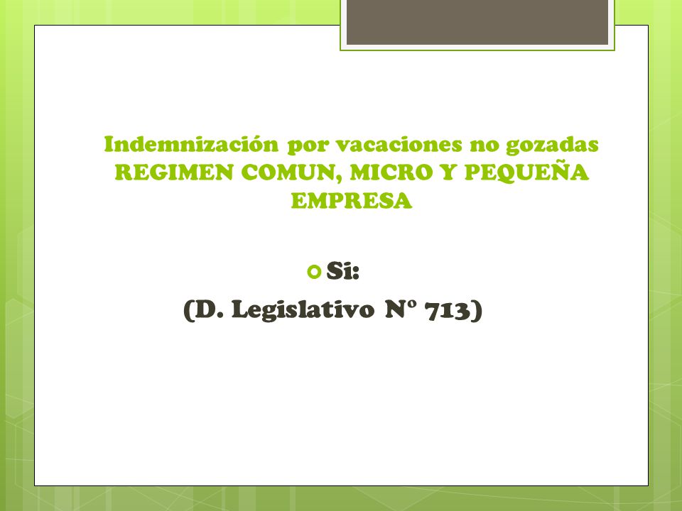 Indemnización por vacaciones no gozadas REGIMEN COMUN, MICRO Y PEQUEÑA EMPRESA