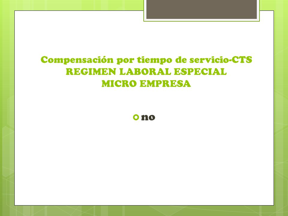 Compensación por tiempo de servicio-CTS REGIMEN LABORAL ESPECIAL MICRO EMPRESA