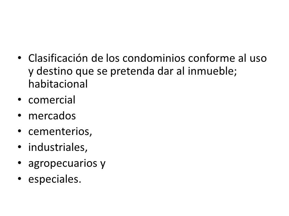 Clasificación de los condominios conforme al uso y destino que se pretenda dar al inmueble; habitacional