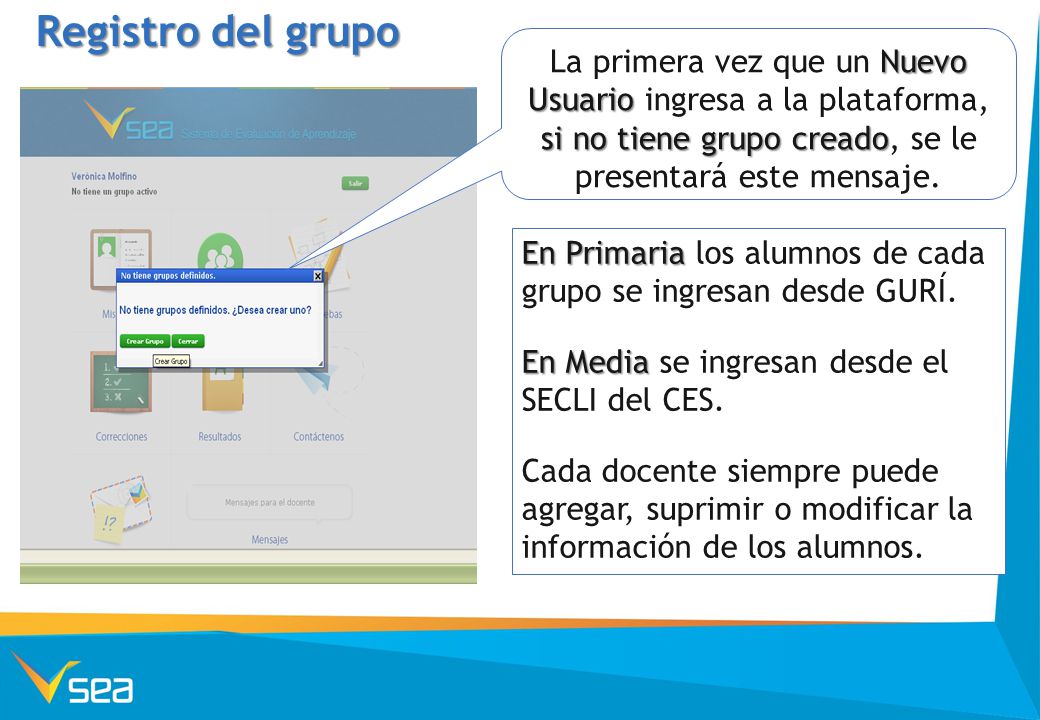 Registro del grupo La primera vez que un Nuevo Usuario ingresa a la plataforma, si no tiene grupo creado, se le presentará este mensaje.