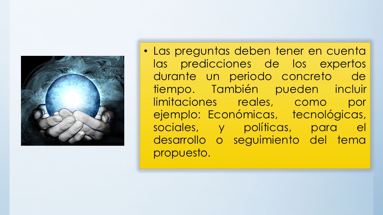 Las preguntas deben tener en cuenta las predicciones de los expertos durante un periodo concreto de tiempo.