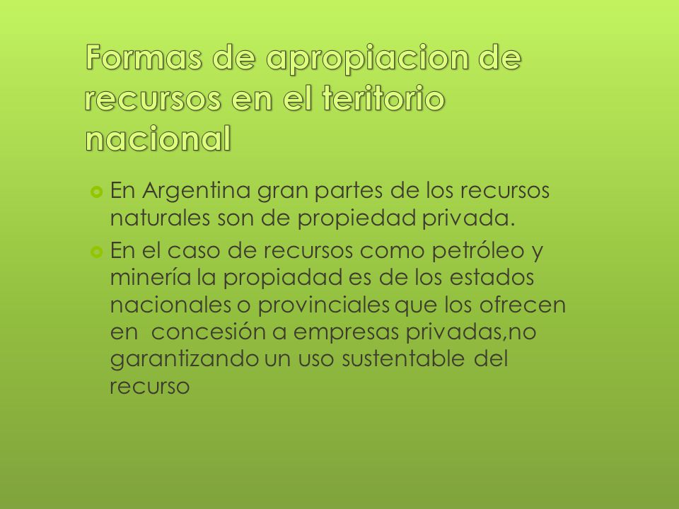 Formas de apropiacion de recursos en el teritorio nacional