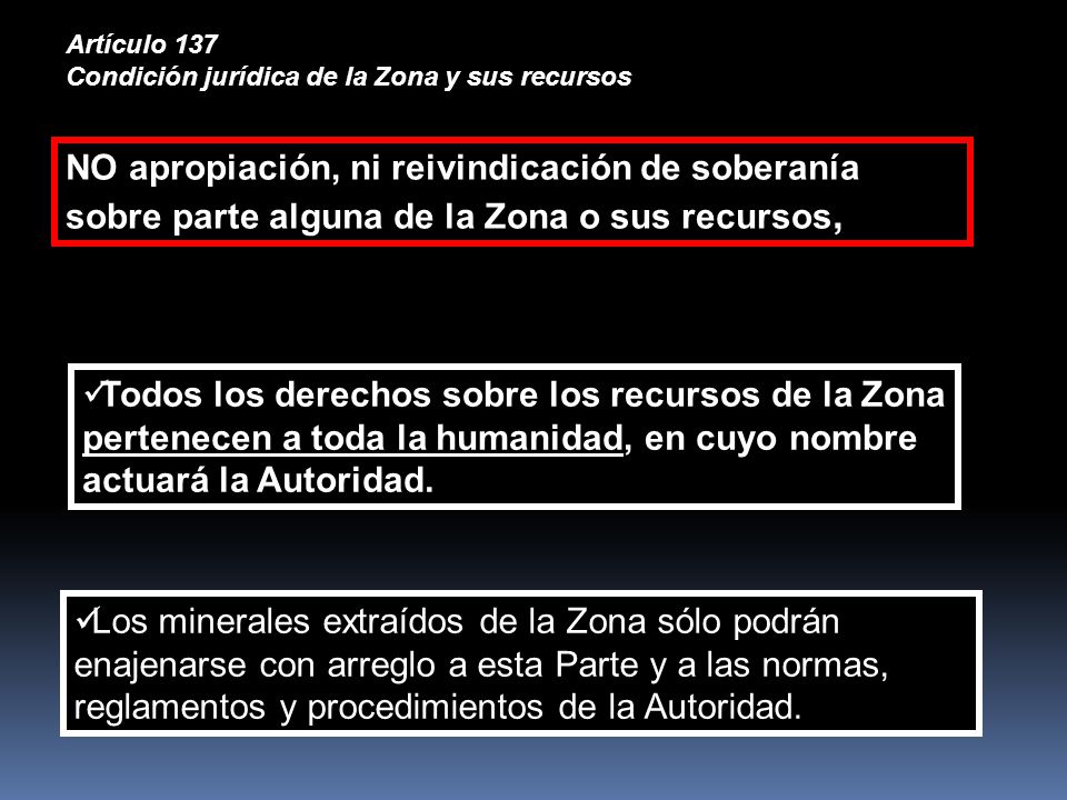Artículo 137 Condición jurídica de la Zona y sus recursos.