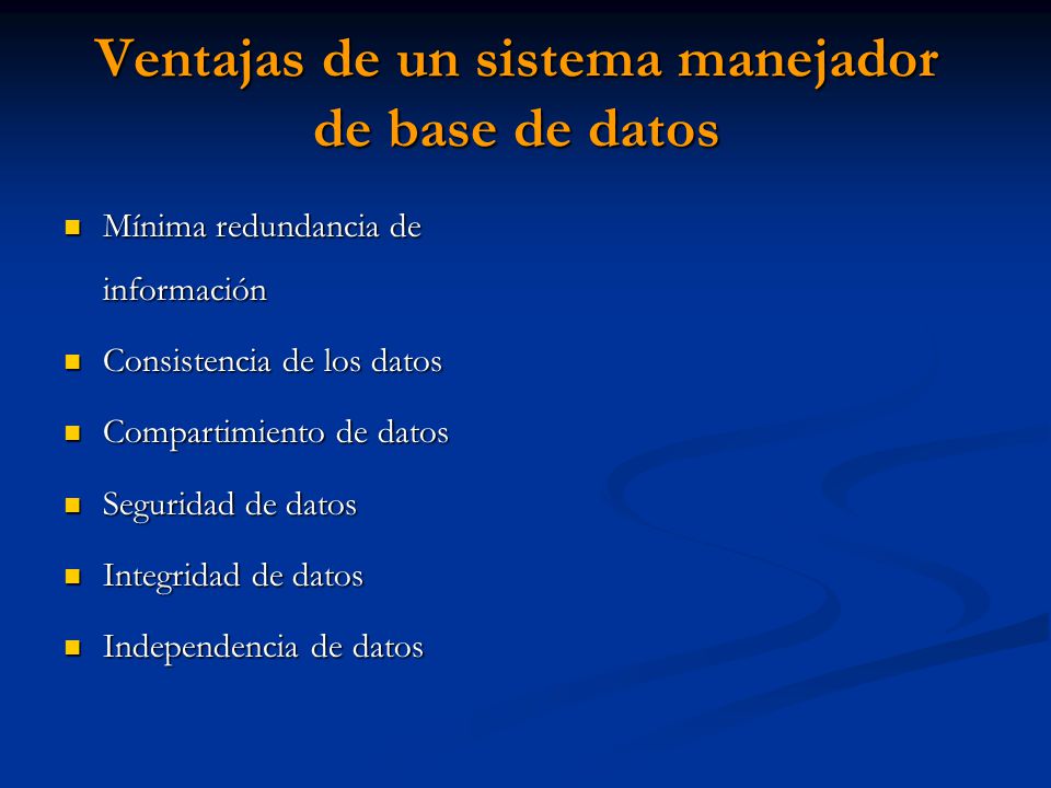 Ventajas de un sistema manejador de base de datos
