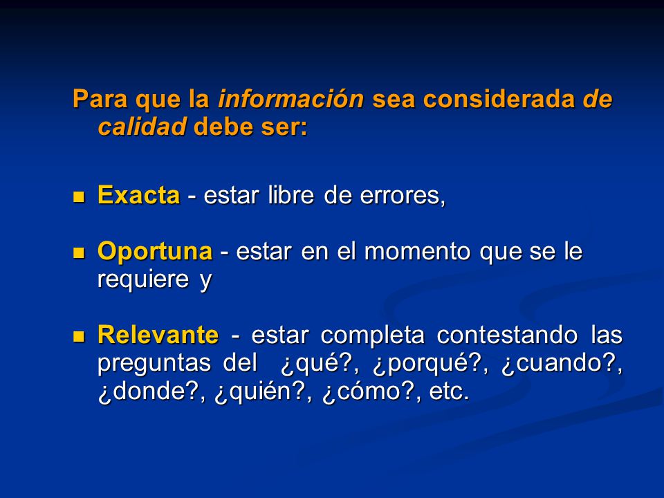 Para que la información sea considerada de calidad debe ser: