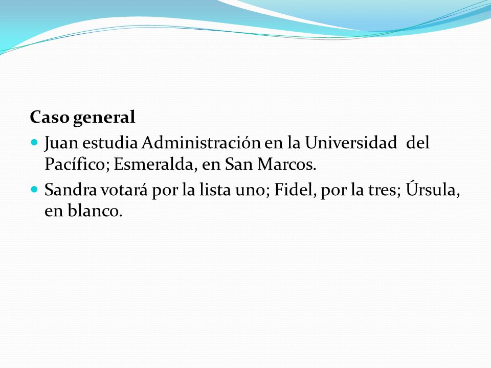 Caso general Juan estudia Administración en la Universidad del Pacífico; Esmeralda, en San Marcos.