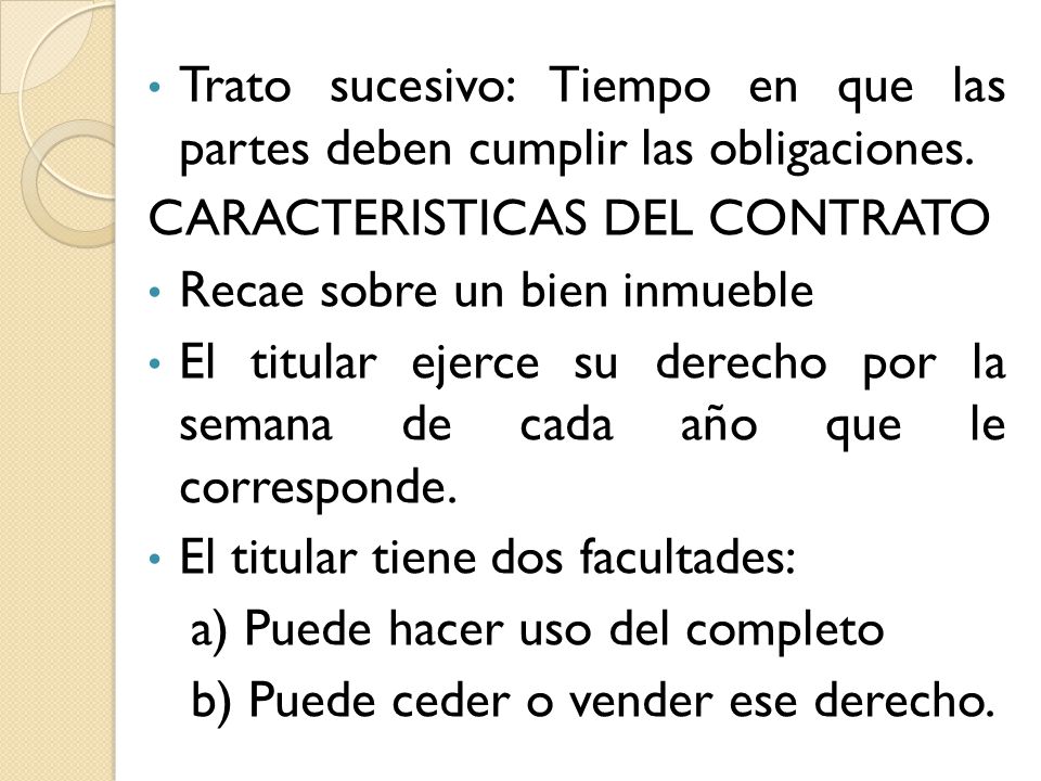 Trato sucesivo: Tiempo en que las partes deben cumplir las obligaciones.