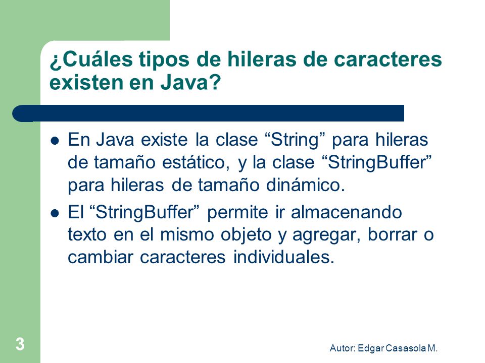 ¿Cuáles tipos de hileras de caracteres existen en Java