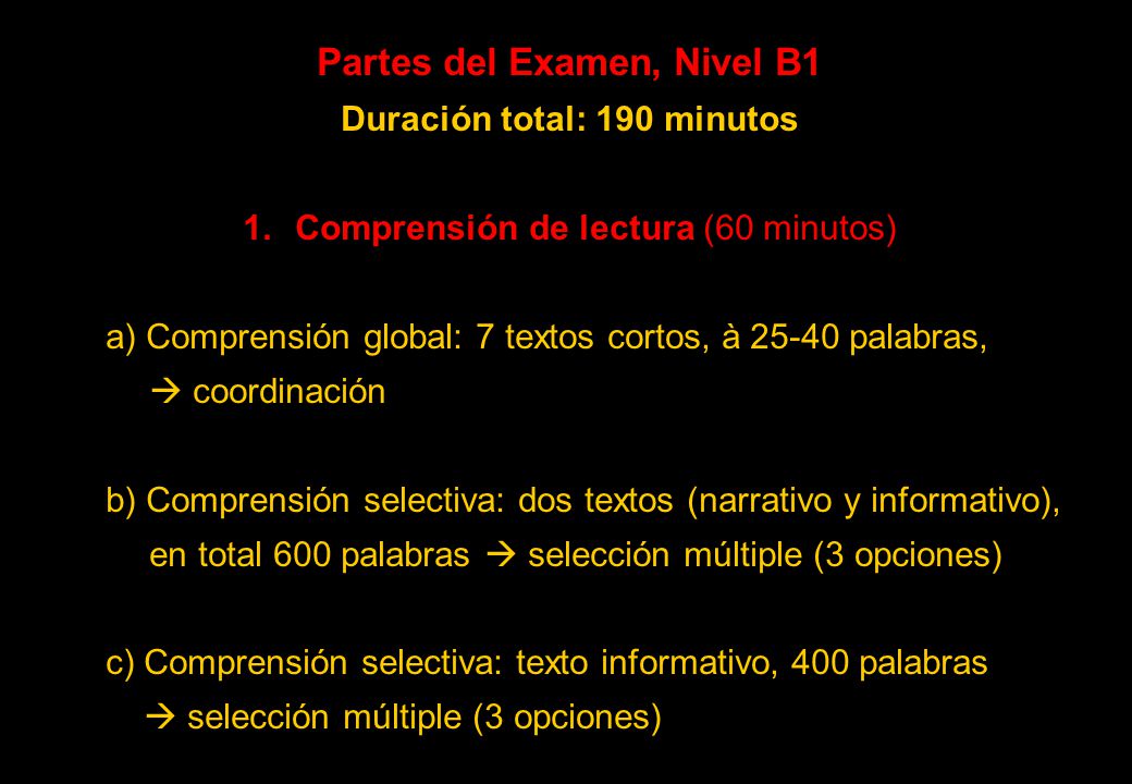 Partes del Examen, Nivel B1 Duración total: 190 minutos