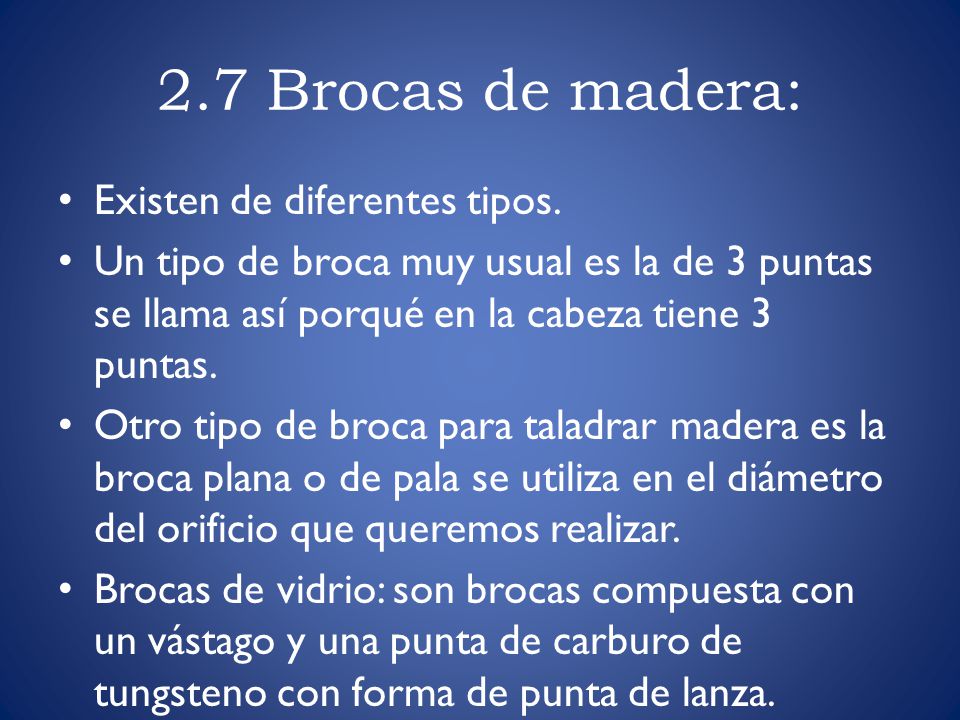 2.7 Brocas de madera: Existen de diferentes tipos.
