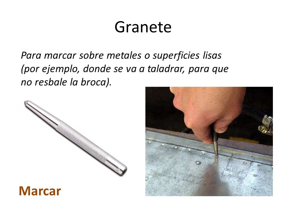 Granete Para marcar sobre metales o superficies lisas (por ejemplo, donde se va a taladrar, para que no resbale la broca).