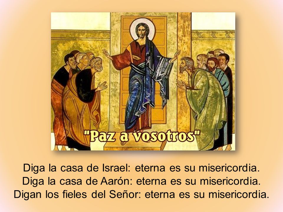 Diga la casa de Israel: eterna es su misericordia