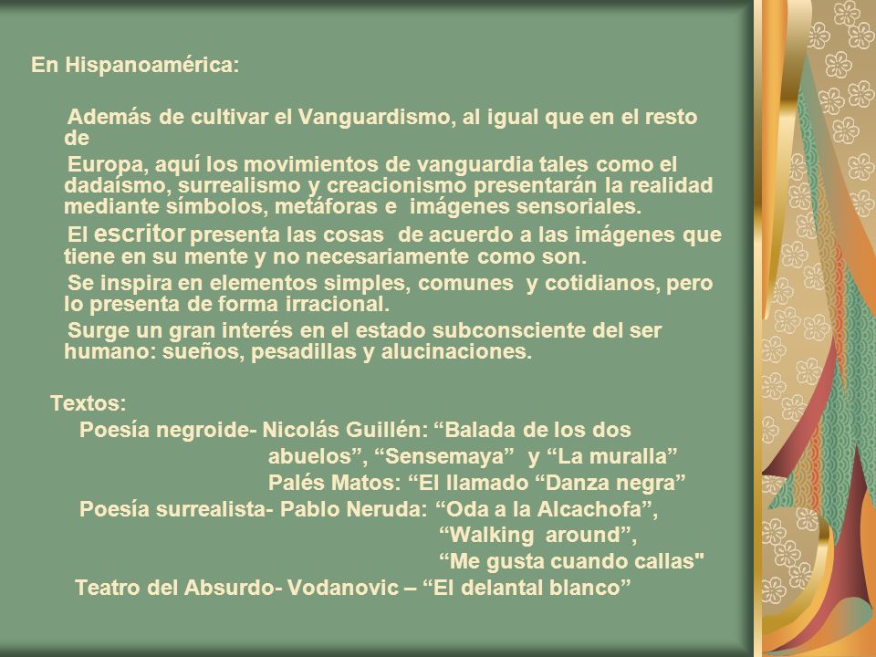 En Hispanoamérica: Además de cultivar el Vanguardismo, al igual que en el resto de.
