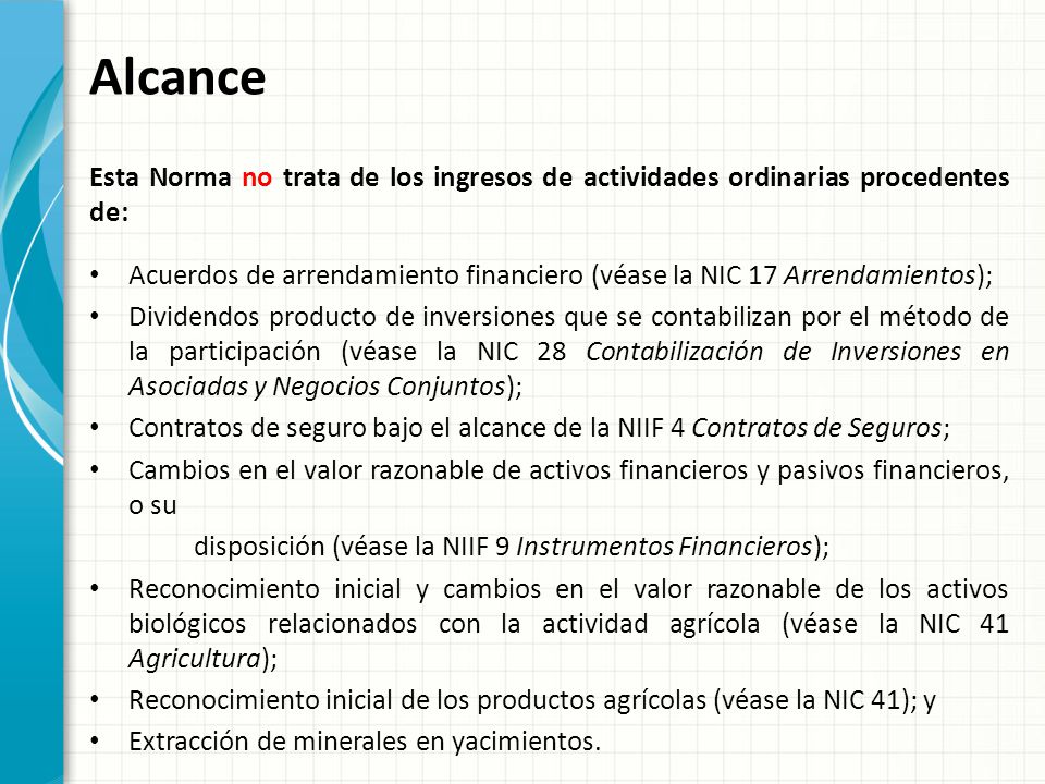 Alcance Esta Norma no trata de los ingresos de actividades ordinarias procedentes de: