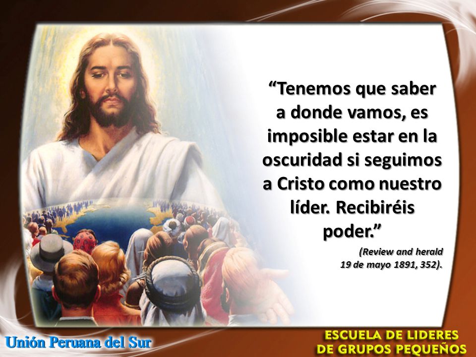 Tenemos que saber a donde vamos, es imposible estar en la oscuridad si seguimos a Cristo como nuestro líder. Recibiréis poder.