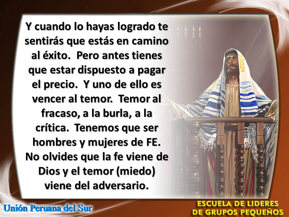 Y cuando lo hayas logrado te sentirás que estás en camino al éxito