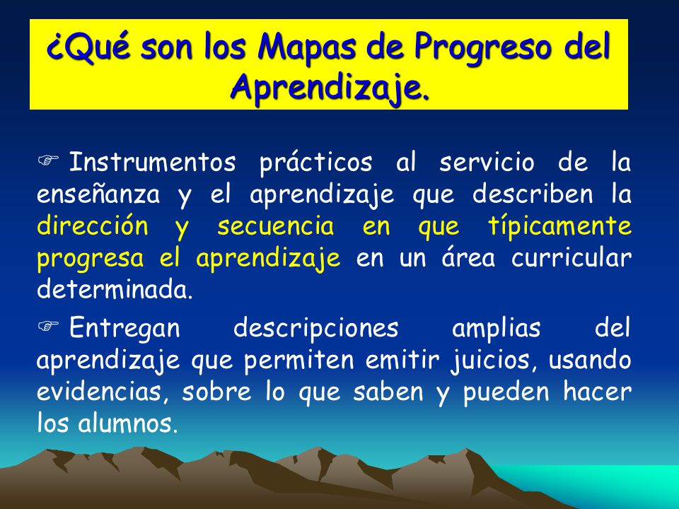 ¿Qué son los Mapas de Progreso del Aprendizaje.
