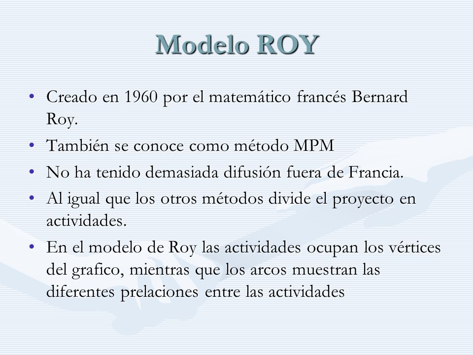 Modelo ROY Creado en 1960 por el matemático francés Bernard Roy.