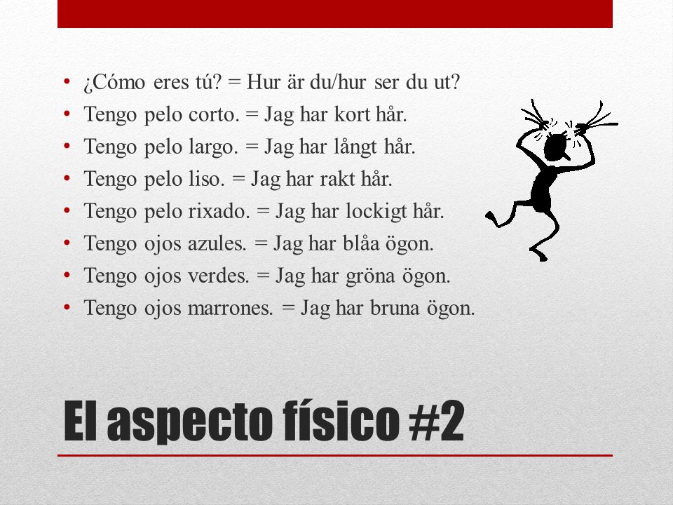 El aspecto físico #2 ¿Cómo eres tú = Hur är du/hur ser du ut