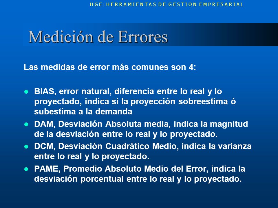 Medición de Errores Las medidas de error más comunes son 4: