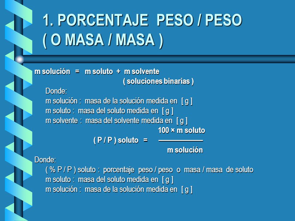 1. PORCENTAJE PESO / PESO ( O MASA / MASA )