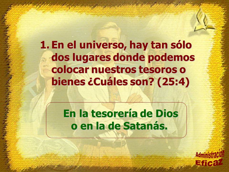 En la tesorería de Dios o en la de Satanás.