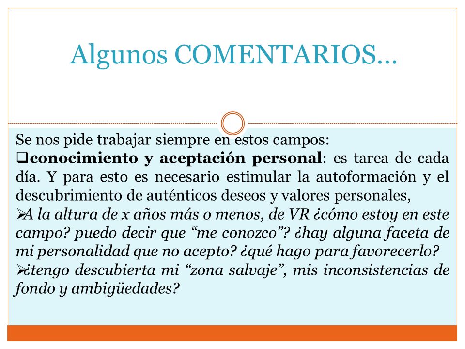 Algunos COMENTARIOS… Se nos pide trabajar siempre en estos campos: