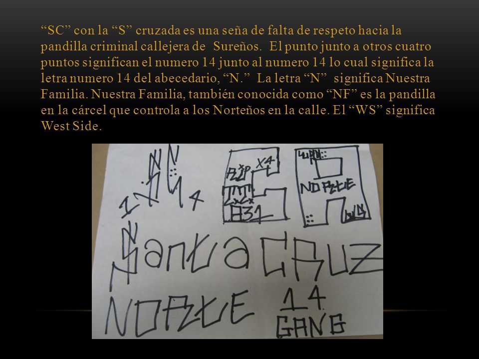 SC con la S cruzada es una seña de falta de respeto hacia la pandilla criminal callejera de Sureños.