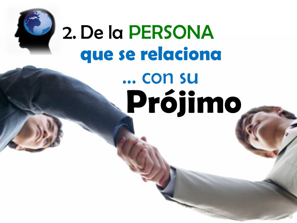De la PERSONA que se relaciona … con su Prójimo