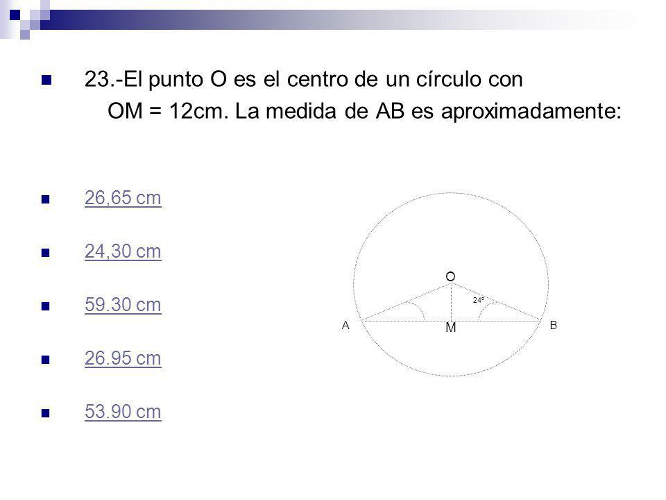 23.-El punto O es el centro de un círculo con