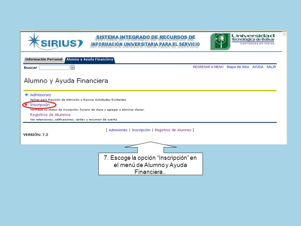 7. Escoge la opción Inscripción en el menú de Alumno y Ayuda Financiera..