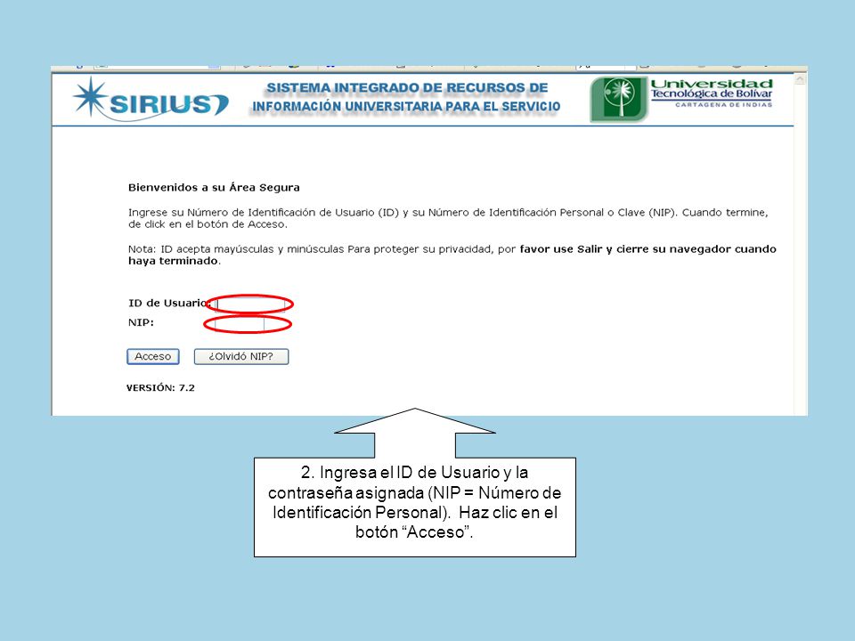 2. Ingresa el ID de Usuario y la contraseña asignada (NIP = Número de Identificación Personal).