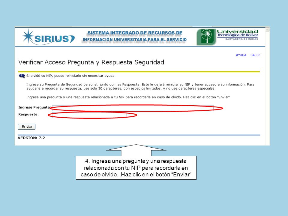 4. Ingresa una pregunta y una respuesta relacionada con tu NIP para recordarla en caso de olvido.