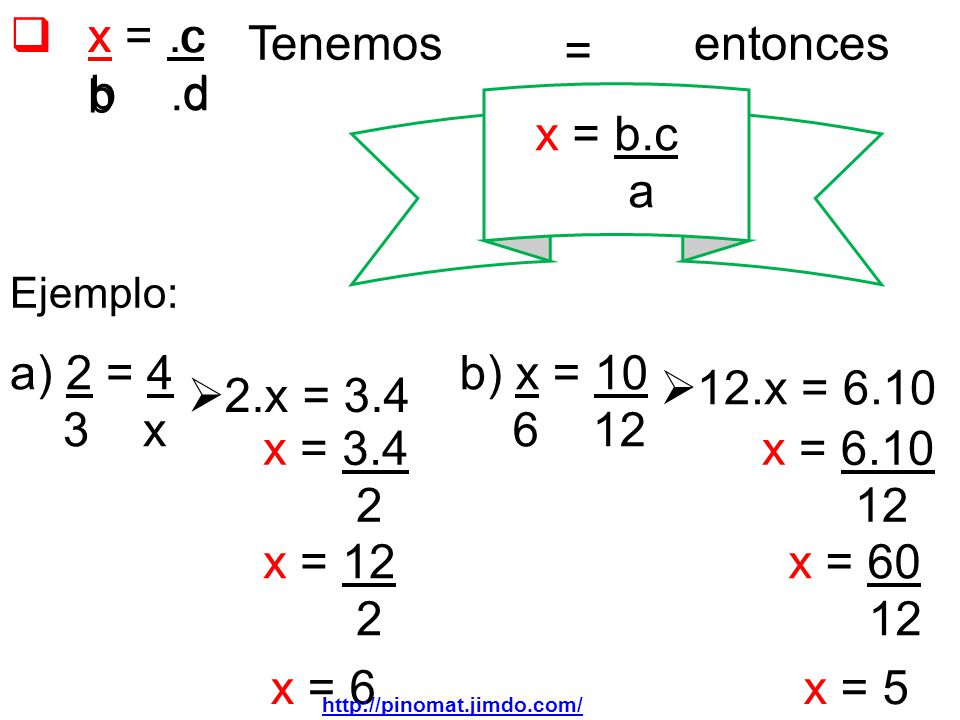 x = c b d x .c Tenemos entonces = b .d x = b.c a a) 2 = 4 3 x