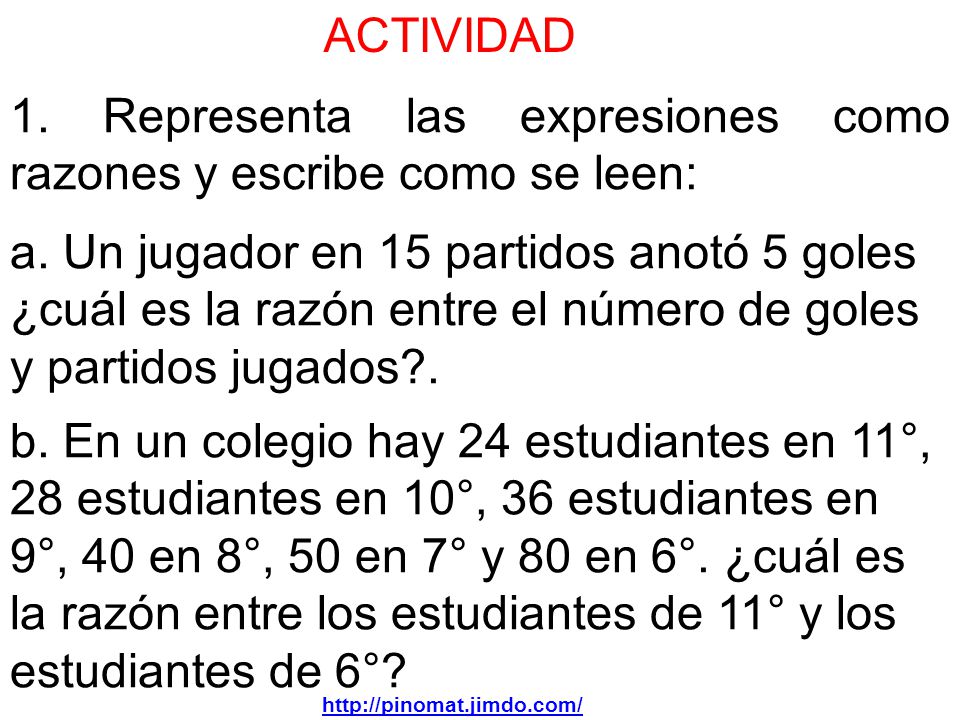 1. Representa las expresiones como razones y escribe como se leen: