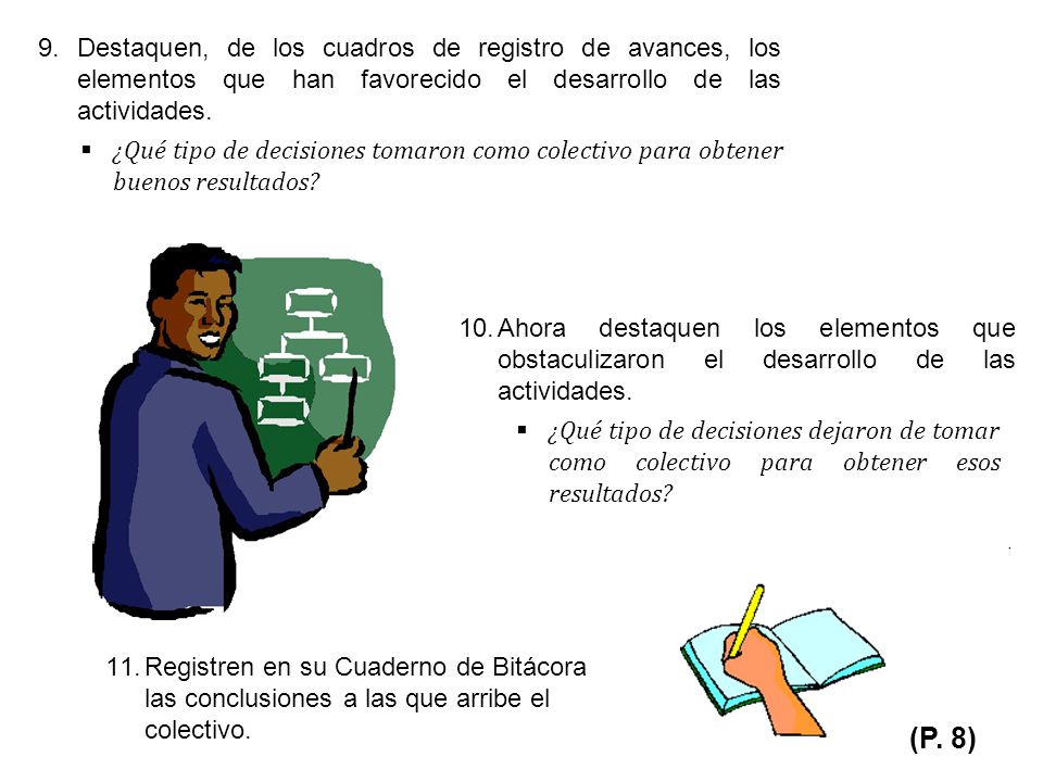 Destaquen, de los cuadros de registro de avances, los elementos que han favorecido el desarrollo de las actividades.