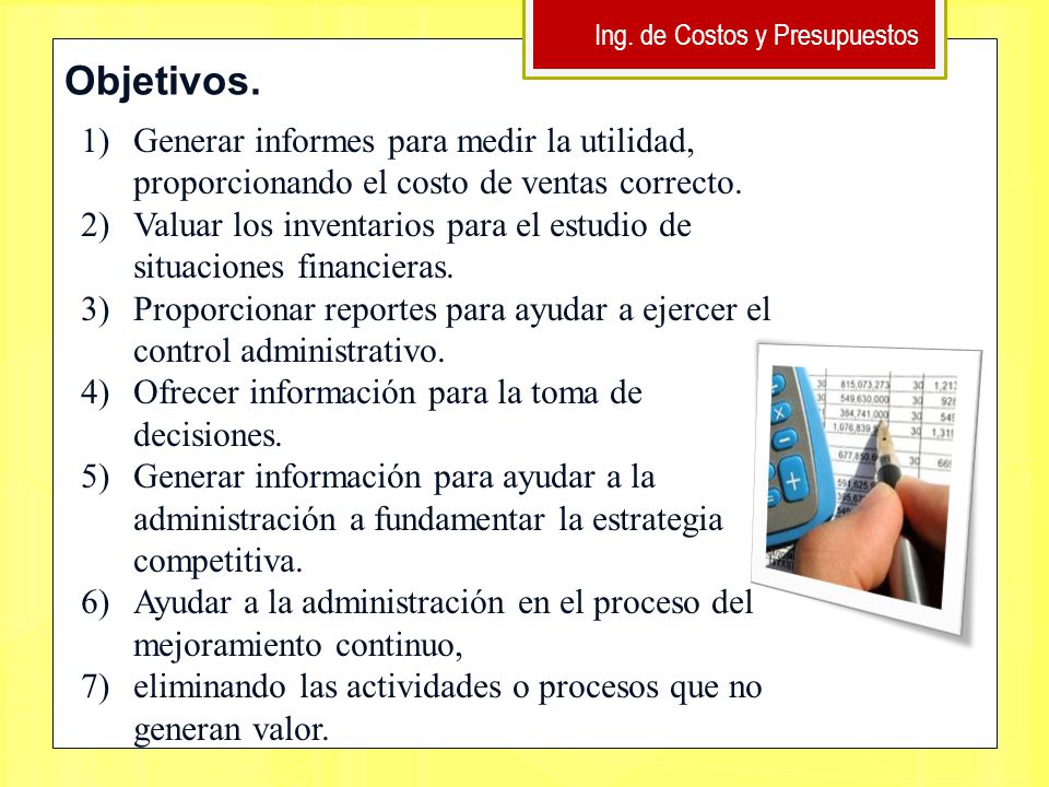 Objetivos. Generar informes para medir la utilidad, proporcionando el costo de ventas correcto.