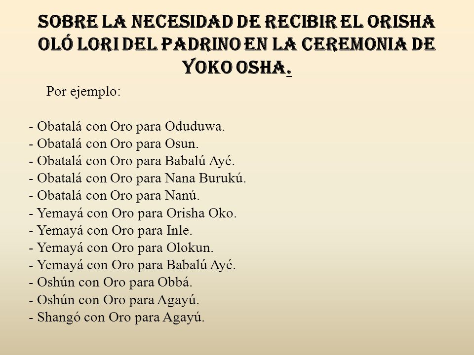 Sobre la necesidad de recibir el Orisha Oló Lori del Padrino en la ceremonia de Yoko Osha.