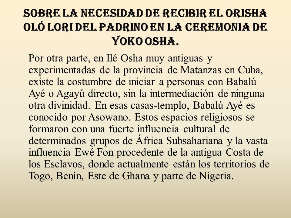 Sobre la necesidad de recibir el Orisha Oló Lori del Padrino en la ceremonia de Yoko Osha.