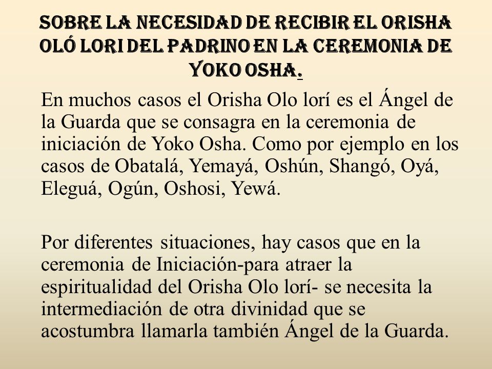 Sobre la necesidad de recibir el Orisha Oló Lori del Padrino en la ceremonia de Yoko Osha.