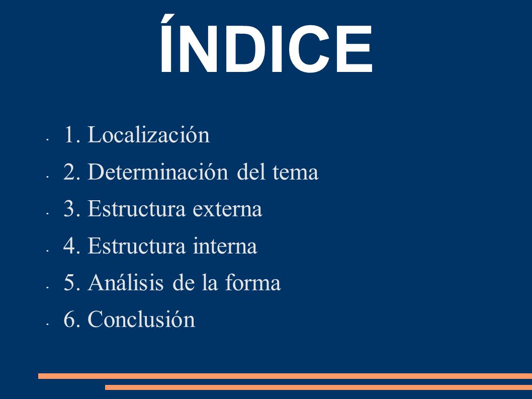 ÍNDICE 1. Localización 2. Determinación del tema 3. Estructura externa