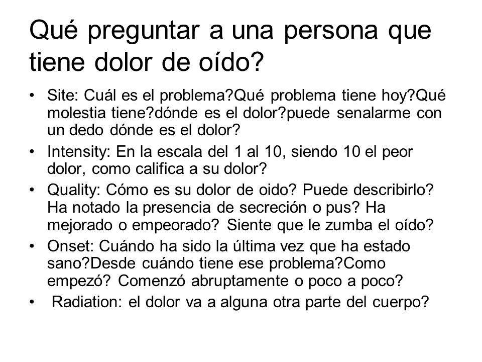 Qué preguntar a una persona que tiene dolor de oído