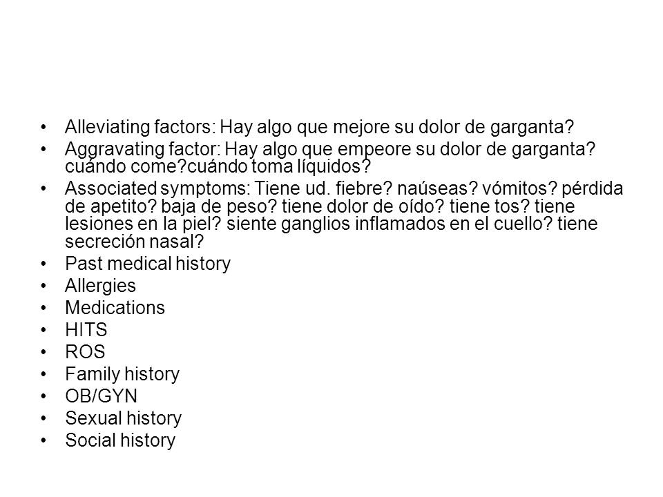 Alleviating factors: Hay algo que mejore su dolor de garganta