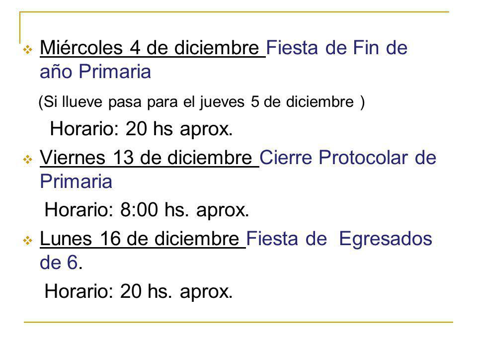 Miércoles 4 de diciembre Fiesta de Fin de año Primaria