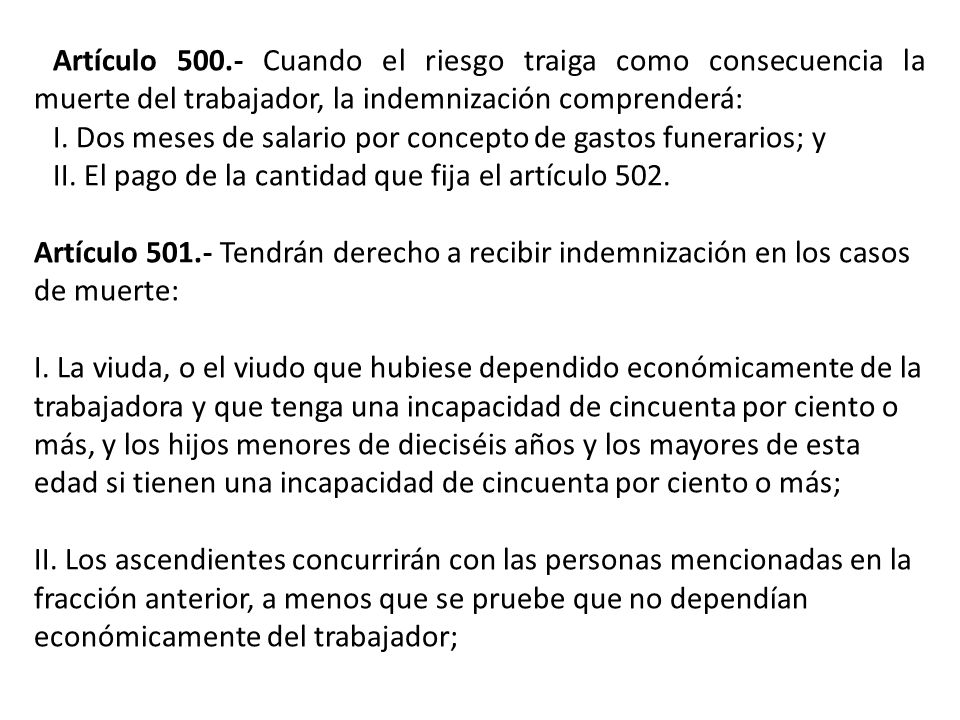 Artículo Cuando el riesgo traiga como consecuencia la muerte del trabajador, la indemnización comprenderá: